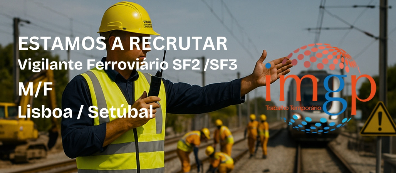 Vigilantes - SF2 / SF3 Obras Ferroviárias (M/F) — Setúbal e Lisboa